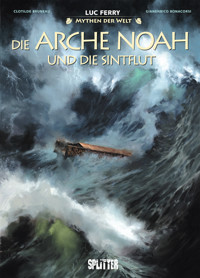 Mythen der Welt: Die Arche Noah und die Sintflut - Luc Ferry - ebook