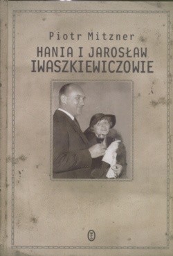 Okładka książki Hania i Jarosław Iwaszkiewiczowie
