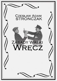 Zasady Walki Wręcz - Stronczak Czesław Adam - książka