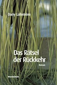 Das Rätsel der Rückkehr - Dany Laferrière - ebook