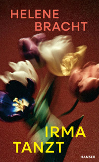 Irma tanzt - Helene Bracht - ebook