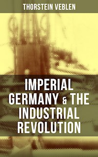 Imperial Germany & the Industrial Revolution - Thorstein Veblen - ebook