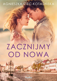 Zacznijmy od nowa - Agnieszka Stec-Kotasińska - ebook + książka