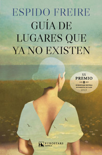 Guía de lugares que ya no existen - Espido Freire - ebook