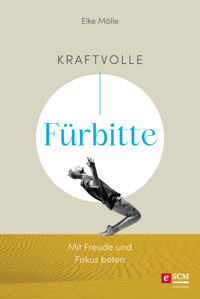 Kraftvolle Fürbitte - Elke Mölle - ebook