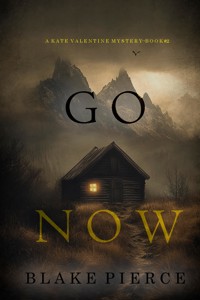 Go Now (A Kate Valentine FBI Suspense Thriller—Book Two) - Blake Pierce - ebook
