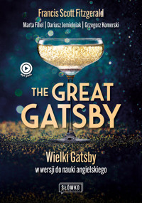The Great Gatsby. Wielki Gatsby w wersji do nauki angielskiego - Francis Scott Fitzgerald, Marta Fihel, Dariusz Jemielniak, Grzegorz Komerski - audiobook