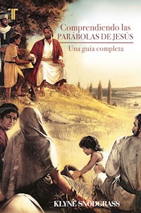 Comprendiendo las parábolas de Jesús - Klyne Snodgrass - ebook