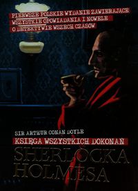 Księga wszystkich dokonań Sherlocka Holmesa - Doyle Arthur Conan - książka