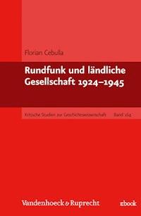 Rundfunk und ländliche Gesellschaft 1924–1945 - Florian Cebulla - ebook