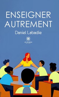 Enseigner autrement - Daniel Labadie - ebook