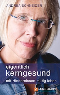 Eigentlich kerngesund - Andrea Schneider - ebook