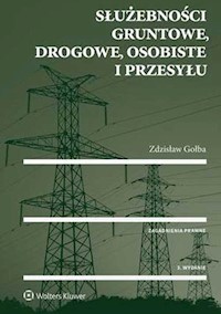 Służebności gruntowe, drogowe, osobiste i przesyłu - Zdzisław Gołba - książka