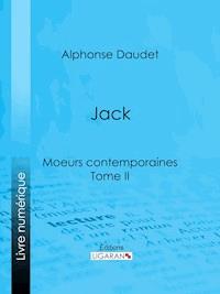 Jack : moeurs contemporaines - Ligaran - ebook