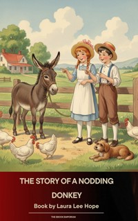 The Story of a Nodding Donkey - Laura Lee Hope - ebook
