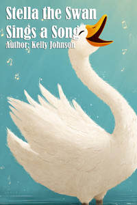 Stella the Swan Sings a Song - Kelly Johnson - ebook