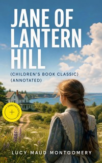 JANE OF LANTERN HILL (Children's Book Classic) (Annotated) - Lucy Maud Montgomery - ebook
