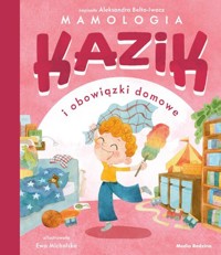 Kazik i obowiązki domowe - Belta-Iwacz Aleksandra - książka
