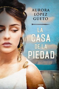La casa de la Piedad - Aurora López Güeto - ebook