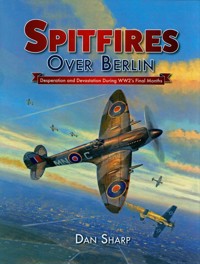 Spitfires Over Berlin - Sharp Dan - książka