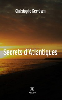 Secrets d’Atlantiques - Christophe Kervéven - ebook