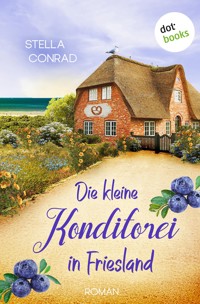 Die kleine Konditorei in Friesland - oder: Die Tortenträumerin - Stella Conrad - ebook