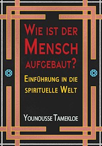 Wie ist der Mensch aufgebaut? - Younousse Tamekloe - ebook