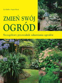 Zmień swój ogród - Dobbs Liz, Wood Sarah - książka