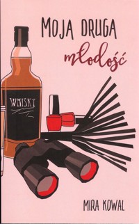 Moja druga młodość - Kowal Mira - książka