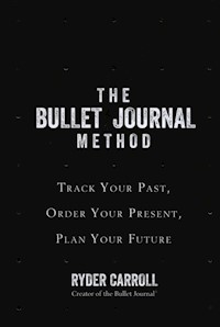 The Bullet Journal Method Track Your Past Order Your Present Plan Your Future - Carroll Ryder - książka