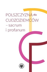 Polszczyzna dla cudzoziemców - sacrum i profanum -  - książka