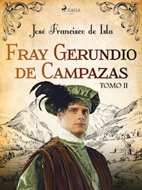 Fray Gerundio de Campazas. Tomo II - José Francisco de Isla - ebook