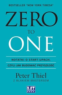 ZERO TO ONE - Thiel Peter, Masters Blake - książka