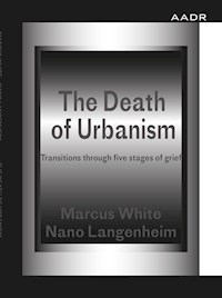The Death of Urbanism - Marcus White - ebook