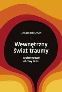 Wewnętrzny świat traumy - Kalsched Donald - książka