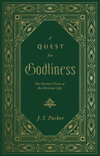 A Quest for Godliness: The Puritan Vision of the Christian Life (Repackage) - J. I. Packer - ebook