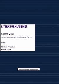 Literaturklassiker Band 1: Robert Musil - Die Verwirrungen des Zöglings Törleß - Robert Musil (hg. von Redaktion Müller) - ebook