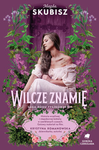 Wilcze znamię. Saga rodu Tyszkowskich. Tom IV - Magda Skubisz - ebook + audiobook