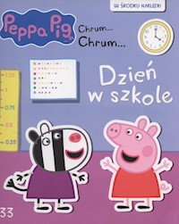 Świnka Peppa Chrum Chrum 33 Dzień w szkole -  - książka