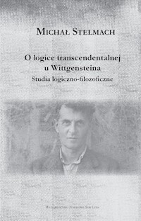 O logice transcendentalnej Wittgensteina - Stelmach Michał - książka