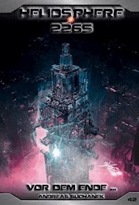 Heliosphere 2265 - Band 42: Vor dem Ende ... - Suchanek Andreas - ebook