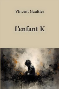 L'enfant K - Vincent Gaultier - ebook