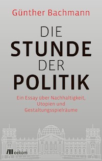 Die Stunde der Politik - Günther Bachmann - ebook