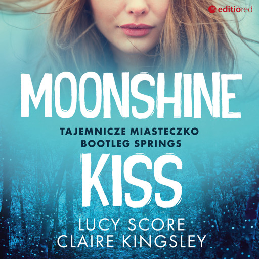 Okładka książki Moonshine Kiss. Tajemnicze miasteczko Bootleg Springs