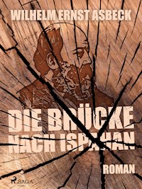 Die Brücke nach Ispahan - Wilhelm Ernst Asbeck - ebook