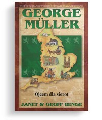 Ojcem dla sierot George Muller - Benge Geoff, Janet Benge - książka