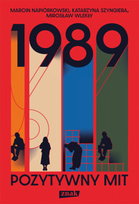 1989. Pozytywny mit - Mirosław Wlekły, Marcin Napiórkowski, Katarzyna Szyngiera - ebook + audiobook + książka