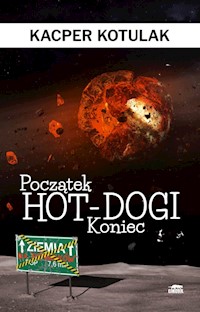 Początek, koniec i hot-dogi - Kacper Kotulak - książka