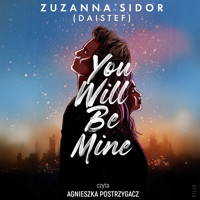 You Will Be Mine - Sidor Zuzanna - ebook + audiobook + książka