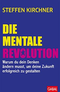 Die mentale Revolution - Steffen Kirchner - ebook